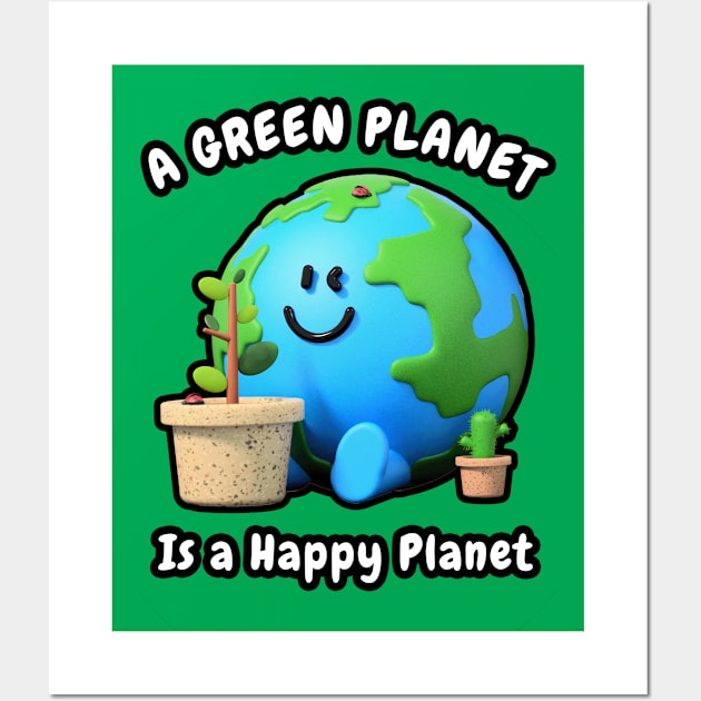 🌳 A Green Planet Is a Happy Planet, Save the Earth Wall Art by Pixoplanet